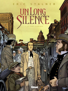 Un long silence Tome 1 : Le Pink Flamingo - Stalner Eric ; Maffre Jérôme