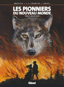 Les Pionniers du Nouveau Monde Tome 20 : Nuit de loups - Charles Maryse ; Charles Jean-François