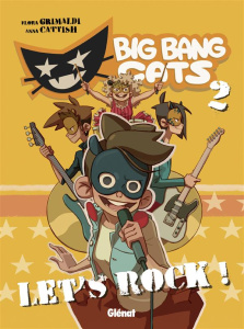 Big Bang Cats Tome 2 : Let's rock ! - Grimaldi Flora ; Cattish Anna