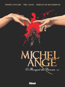 MICHEL ANGE - TOME 01 - LE BANQUET DES DAMNES - ADAM/ROCHEBRUNE