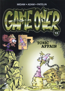 Game Over Tome 13 : Toxic Affair - Midam ; Adam ; Patelin