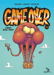 Game Over Tome 15 : Very bad trip - Midam ; Adam ; Patelin