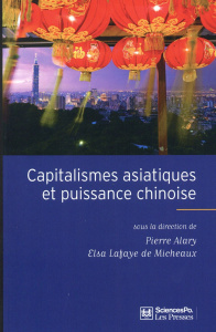 Capitalismes asiatiques et puissance chinoise - Alary Pierre;Lafaye de Micheaux Elsa