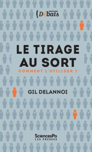 Le tirage au sort. Comment l'utiliser ? - Delannoi Gil