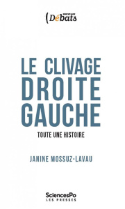 Le clivage droite-gauche. Toute une histoire - Mossuz-Lavau Janine