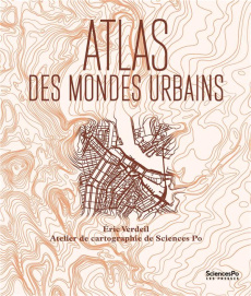 Atlas des mondes urbains - Verdeil Eric