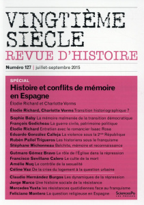 Vingtième siècle N° 127, Juillet-septembre 2015 : Histoire et conflits de mémoire en Espagne - Richard Elodie ; Vorms Charlotte