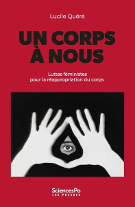 Un corps à nous. Luttes féministes pour la réappropriation du corps - Quéré Lucile