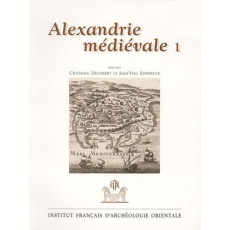 Alexandrie médiévale. Tome 1 - Décobert Christian ; Empereur Jean-Yves