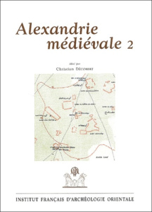 Alexandrie médiévale. Tome 2 - Décobert Christian