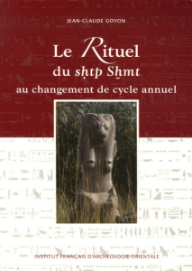 Le rituel du shtp Shmt au changement de cycle annuel. D'après les architraves du temple d'Edfou et t - Goyon Jean-Claude
