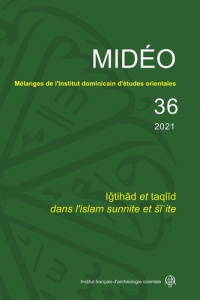Mélanges de l'Institut dominicain d'études orientales N° 36/2021 : Igtihad et taqlid dans l'islam su - Candiard Adrien ; Coppens Pieter ; Sangaré Youssou