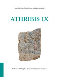 Athribis IX. Die Fassade, der Pronaos, der Querraum und die dekorierten Blöcke und Fragmente des Tem - Böttcher Susan ; Leitz Christian ; Mendel Daniela