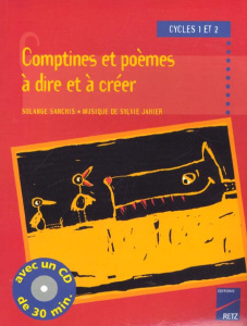 Comptines et poèmes à dire et à créer cycles 1 et 2. Avec CD audio - Sanchis Solange ; Jahier Sylvie