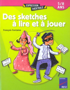 Des sketches à lire et à jouer - Fontaine François