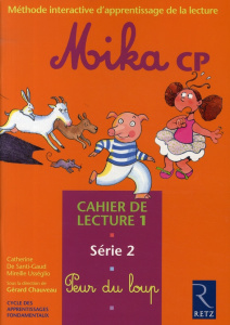 Mika CP Cahier de lecture 1. Série 2, peur du loup - Chauveau Gérard ; Santi-Gaud Catherine de ; Usségl