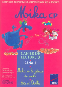 Mika CP Cahier de lecture 3. Série 2 - Santi-Gaud Catherine de ; Usséglio Mireille ; Chau