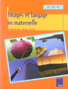 Images et langage en maternelle - Bon Catherine ; Chauvel Denise