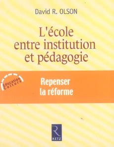 L'école entre institution et pédagogie - Olson David-R ; Bonin Yves