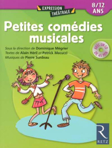 Petites comédies musicales. 8-12 ans, avec 1 CD audio - Mégrier Dominique ; Héril Alain ; Mecucci Patrick