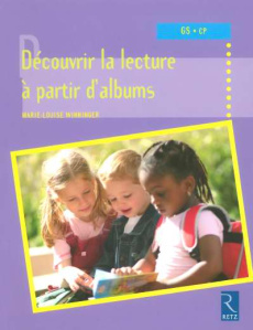 Découvrir la lecture à partir d'albums - Winninger Marie-Louise ; Lardenois Christelle