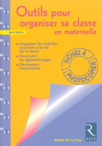 Outils pour organiser sa classe en maternelle - La Cruz Michel de ; Laborie Karen