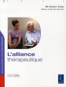 L'alliance thérapeutique. Avec 1 DVD - Cungi Charly ; Cottraux Jean