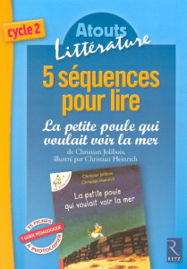 5 séquences pour lire La petite poule qui voulait voir la mer de Christian Jolibois. Cycle 2 - Couté Bernard