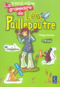La grammaire de Léa Paillepoutre. 7-8 ans - Bérillon Philippe ; Oddoux Marie-Pierre