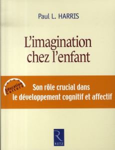 L'imagination chez l'enfant - Harris Paul-L ; Deleau Michel ; Torracinta Pascale