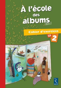 A l'école des albums CP. Cahier d'exercices 2 - Perrin Agnès ; Bouvard Françoise ; Girard Sylvie ;