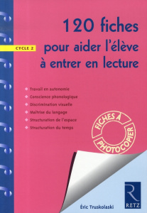 120 fiches pour aider l'élève à entrer en lecture Cycle 2 - Truskolaski Eric ; Tran-Duc Marie-Hélène