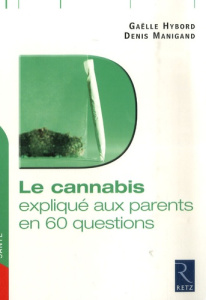 Le cannabis expliqué aux parents en 60 questions - Hybord Gaëlle ; Manigand Denis