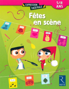 Fêtes en scène 5/8ans - Assouline Sabine ; Mégrier Dominique ; Arnaudy Ann