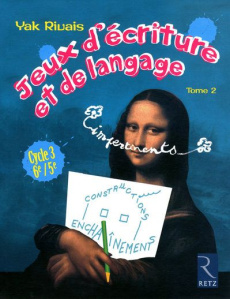 Jeux d'écriture et de langage impertinents. Tome 2, cycle 3 : 6e / 5e - Rivais Yak