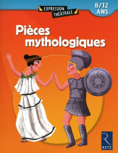 Pièces mythologiques. 8/ 12 ans - Bouvot Jean-Dominique ; Fontaine François ; Grandj