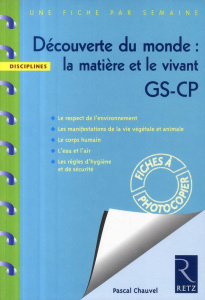 Découverte du monde : la matière et le vivant GS-CP. Fiches à photocopier - Chauvel Pascal ; Drouin Armelle ; Tran-Duc Marie-H