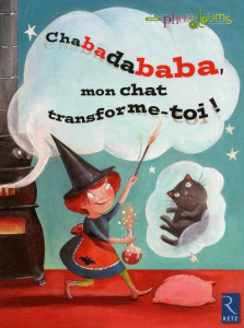 Chabadababa, mon chat transforme-toi ! Grande section - Vinciguerra Patricia ; Aynaud-szikora Agnès ; Jack