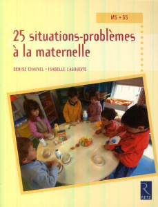 25 situations-problèmes à la maternelle MS-GS - Chauvel Denise ; Lagoueyte Isabelle