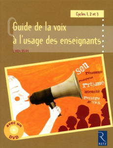 Guide de la voix à l'usage des enseignants. Cycle 1, 2 et 3, avec 1 DVD - Bsiri Linda