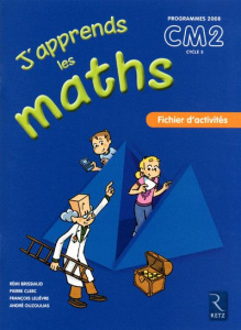 J'apprends les maths CM2 Programmes 2008. Fichier d'activités - Brissiaud Rémi ; Clerc Pierre ; Lelièvre François