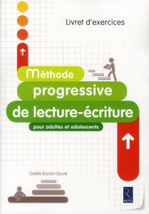 Méthode progressive de lecture-écriture pour adultes et adolescents. Livret d'exercices - Bonnin-Sauvé Odette ; Méhée Loïc