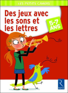 DEs jeux avec les sons et les lettres. 5-7 ans - Guirao-Jullien Magdalena ; Ahrweiller Lucile