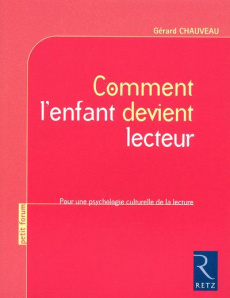 Comment l'enfant devient lecteur. Pour une psychologie culturelle de la lecture - Chauveau Gérard ; Rogovas-Chauveau Eliane ; Alves