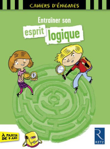 Entraîner son esprit logique - Rougier Roger ; Camatte Emilie
