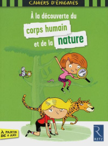 A la découverte du corps humain et de la nature - Lebrun Sandra
