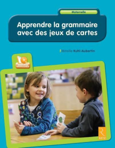 Apprendre la grammaire avec des jeux de cartes. Avec 1 CD-ROM - Kuhl-Aubertin Mireille ; Knaff Colette ; Sécheret