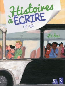 Histoires à écrire CE1-CE2. Le bus, avec 1 CD-ROM - Bouteville Elsa ; Bachelier Benjamin