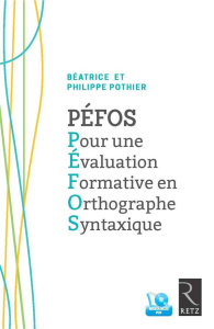 PEFOS Pour une évaluation formative en orthographe syntaxique. Avec 1 CD-ROM - Pothier Béatrice ; Pothier Philippe