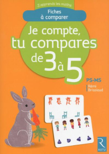 Je compte, tu compares de 3 à 5 PS-MS. Fiches à comparer - Brissiaud Rémi